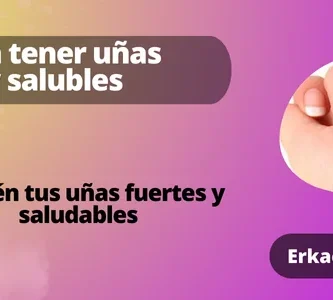 Tips uñas fuertes y saludables