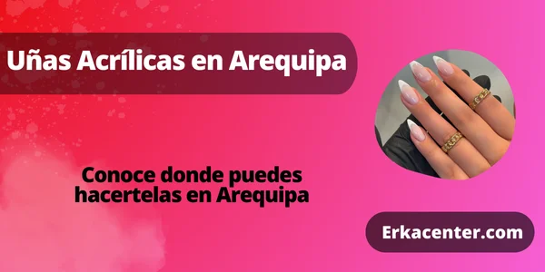 Uñas Acrílicas en Arequipa
