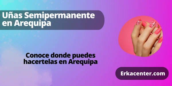 Uñas semipermanente de Arequipa