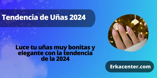 Tendencia de Uñas 2024